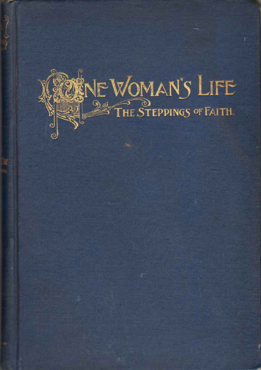 Image for ONE WOMAN'S LIFE The Stepping of Faith. Edna Gray's Story.