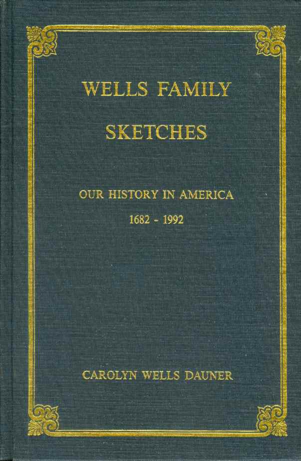 Image for WELLS FAMILY SKETCHES Our History in America, 1682-1992