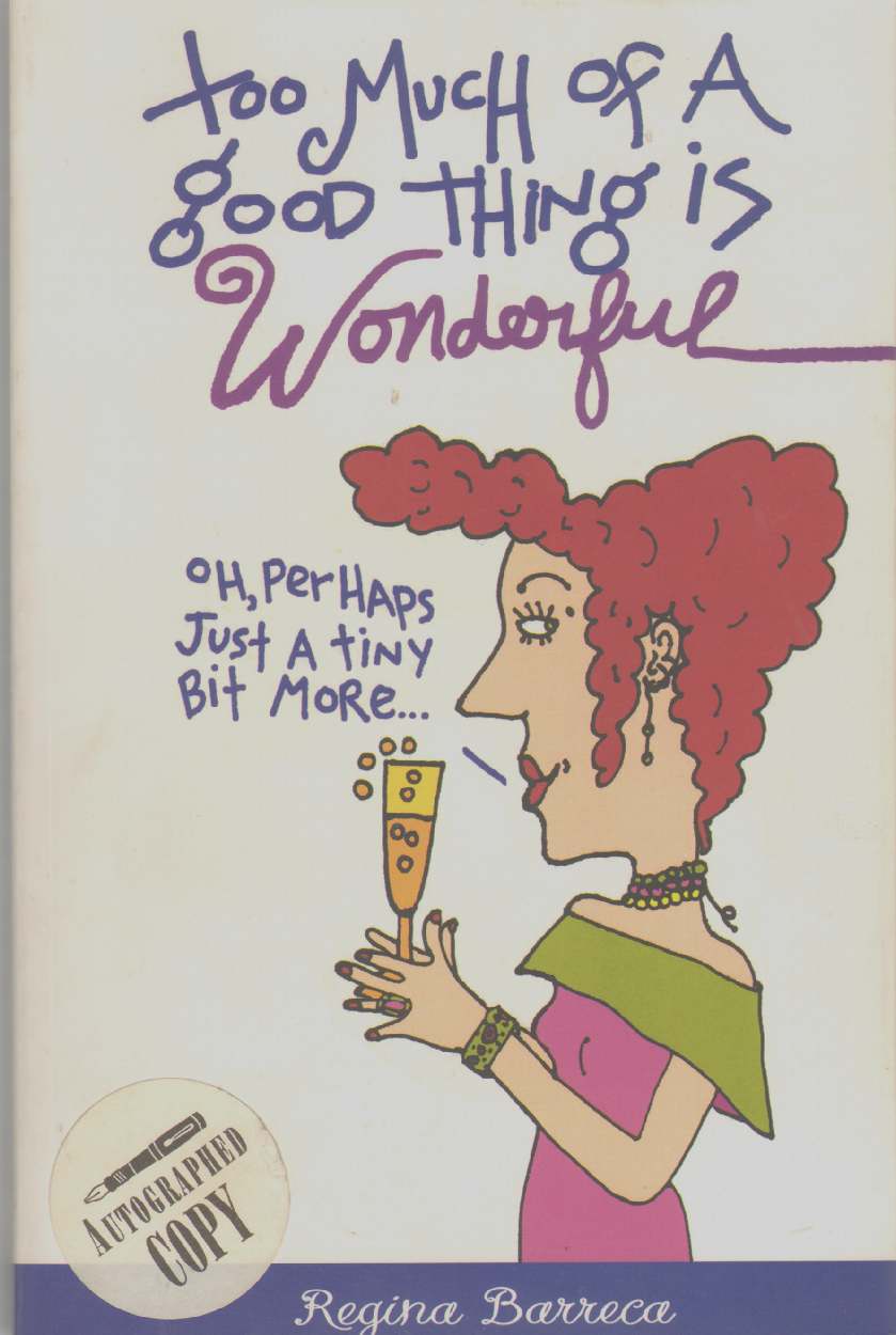 Image for TOO MUCH OF A GOOD THING IS WONDERFUL