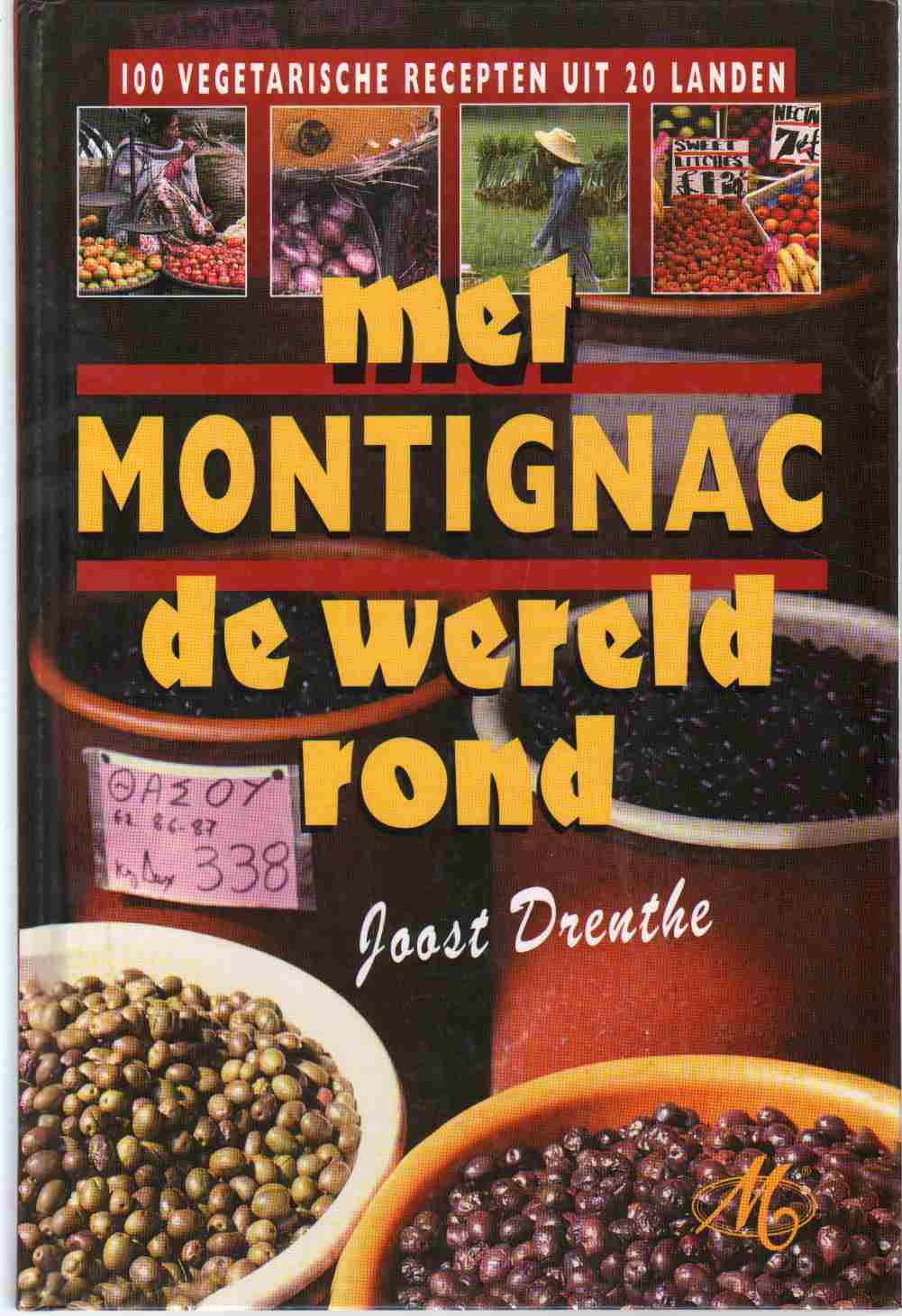 Image for MET MONTIGNAC DE WERELD ROND 100 Vegetarische Recepten Uit 20 Landen