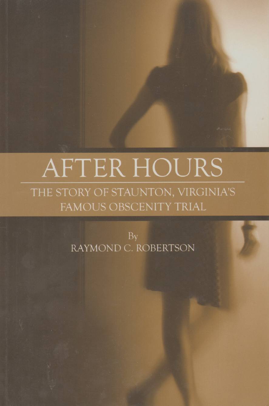 Image for AFTER HOURS The Story of Staunton, Virginia's Famous Obscenity Trial