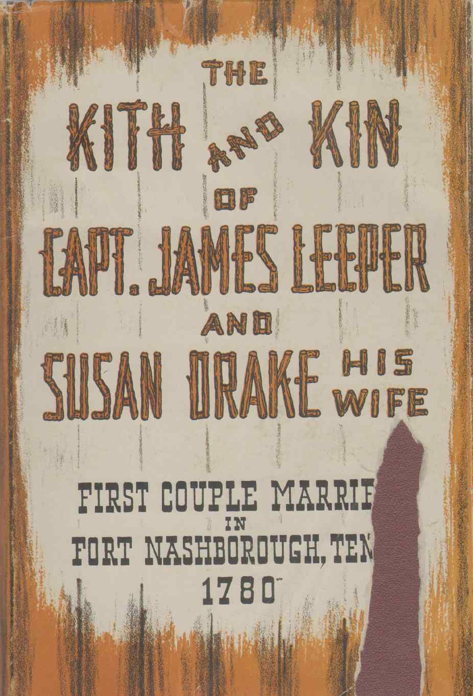 Image for THE KITH AND KIN OF CAPTAIN JAMES LEEPER AND SUSAN DRAKE, HIS WIFE