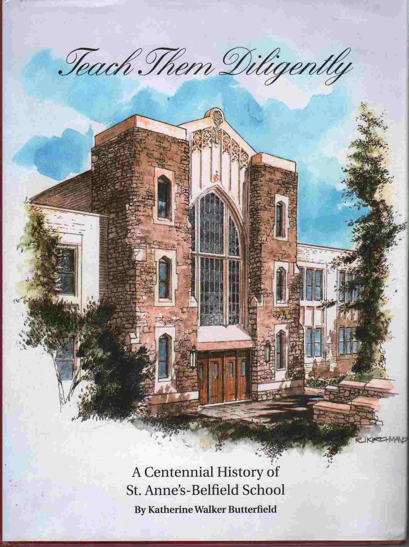 Image for TEACH THEM DILIGENTLY A Centennial History of St. Anne's-Belfield School, Charlottesville, Virginia