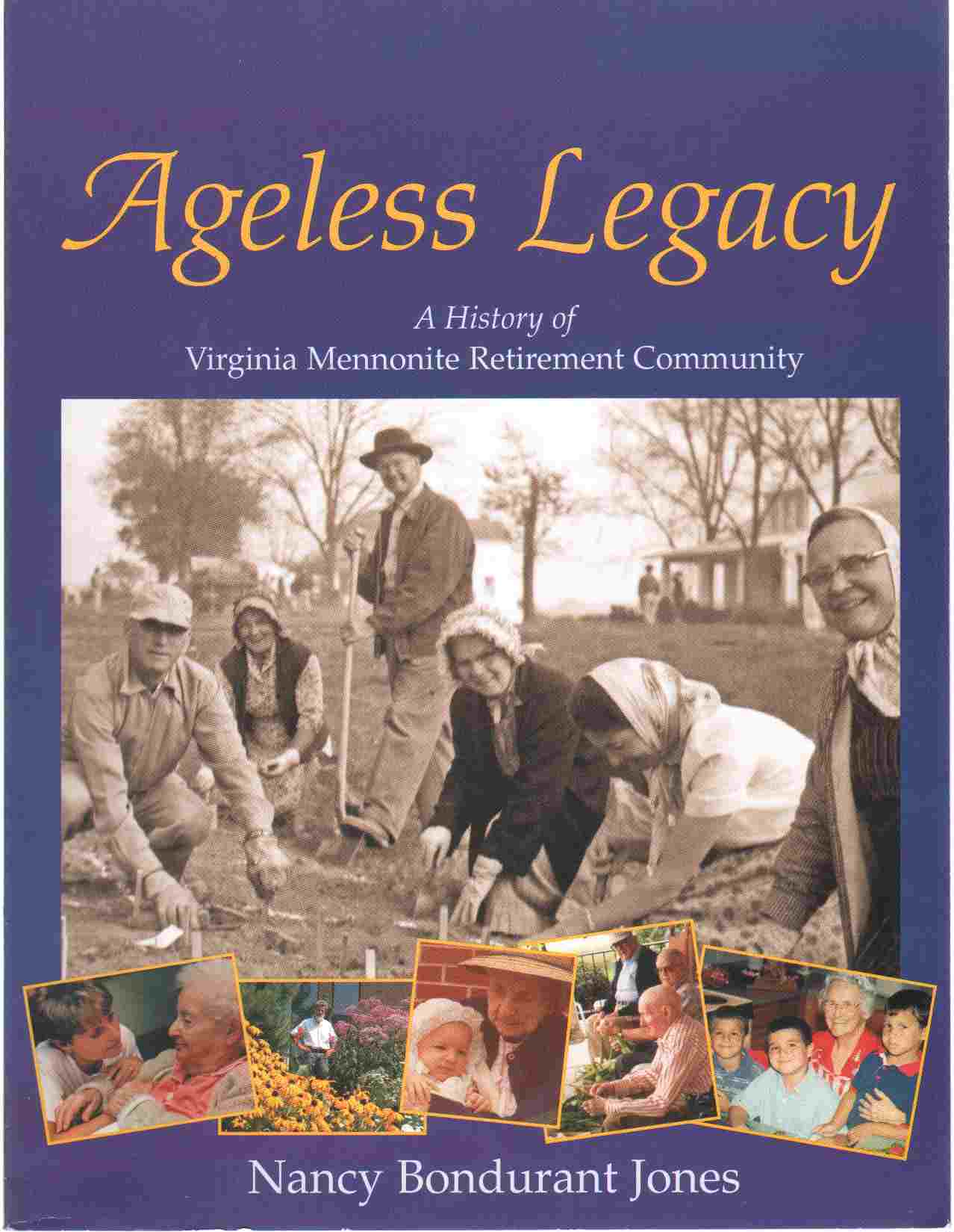 Image for AGELESS LEGACY A History of Virginia Mennonite Retirement Community