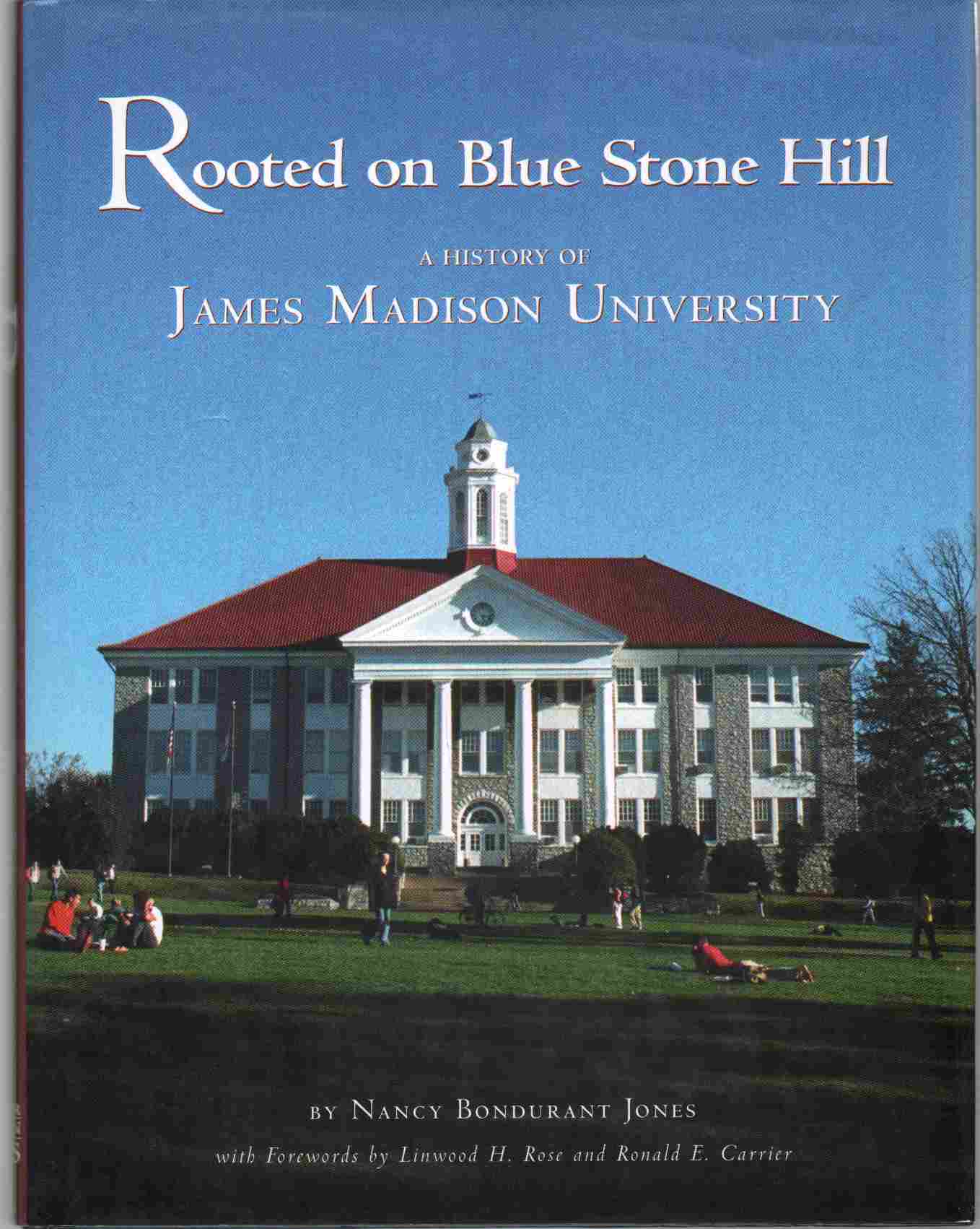 Image for ROOTED ON BLUE STONE HILL A History of James Madison University